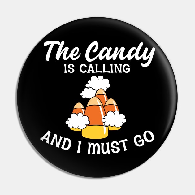 The candy is calling and I must go Pin by BadDesignCo