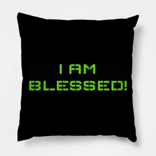 I am Blessed! Pillow