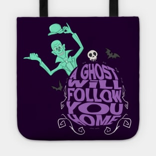 A Ghost Will Follow You Home Tote