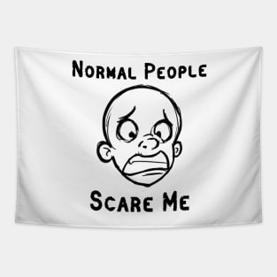 Normal People Scare Me Tapestry