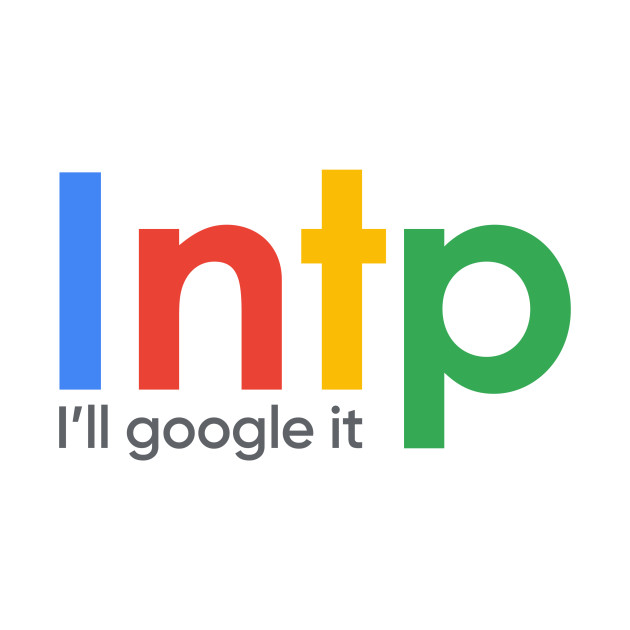 INTP I'll Google It by ifyoureallyknew
