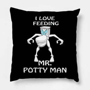 I Love Feeding Mr. Potty Man Pillow