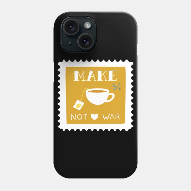 Make Tea not War Stamp Phone Case by TheMoodyDecor