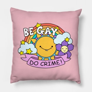 Be Gay Do Crime Pillow