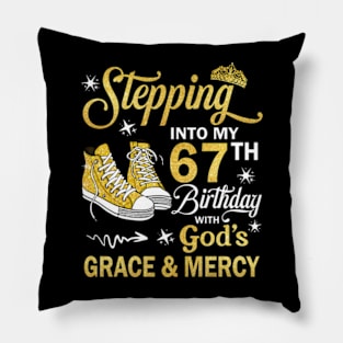 Stepping Into My 67th Birthday With God's Grace & Mercy Bday Pillow