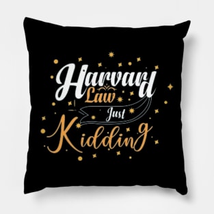 Harvard Law Just Kidding Pillow