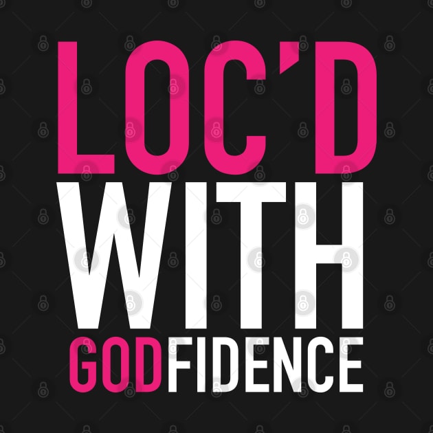 Locd With Godfidence Locs by blackartmattersshop