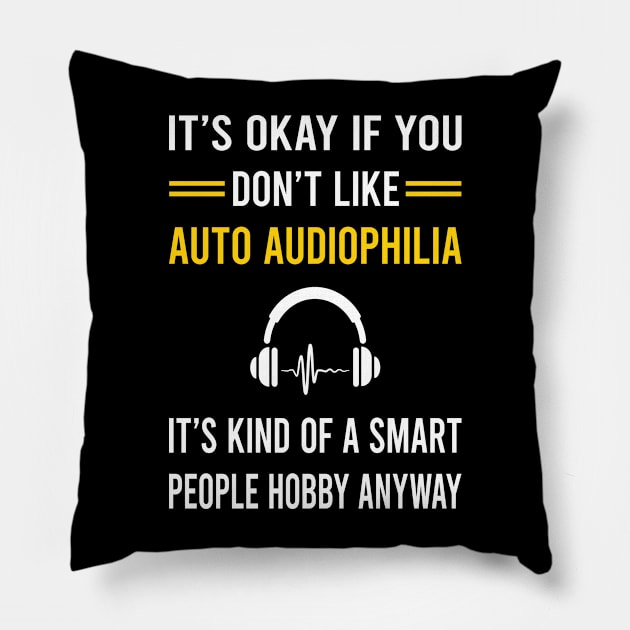 Smart People Hobby Auto Audiophilia Audiophile Pillow by Good Day