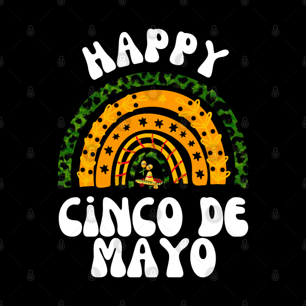 Cinco De Mayo Rainbow Happy Cinco De Mayo Mexican Fiesta Party by JustBeSatisfied