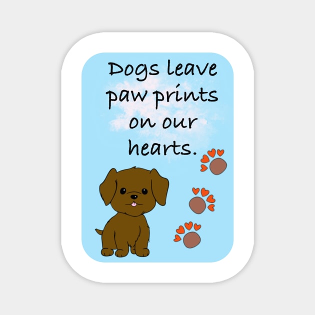 Cute Dog Quotes Magnet by MMcBuck