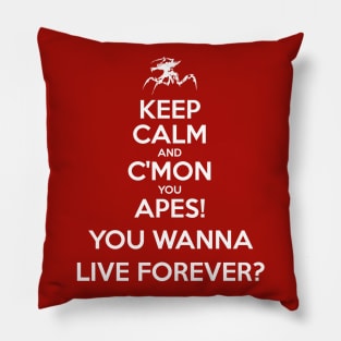 C'mon you Apes! You Wanna Live Forever? Pillow