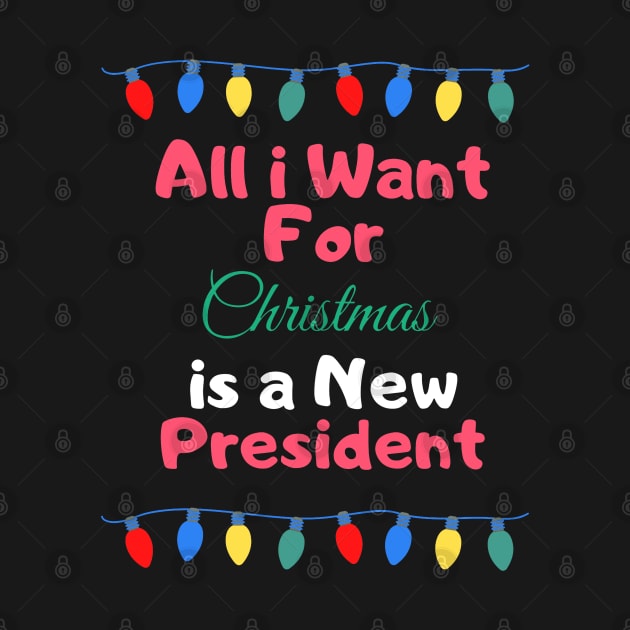 All I Want For Christmas Is a New President by CityNoir