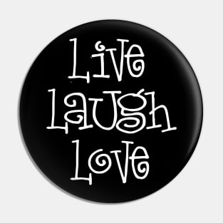 Live Laugh Love Pin