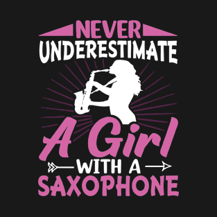 Never underestimate a GIRL with a saXOPHONE T-Shirt