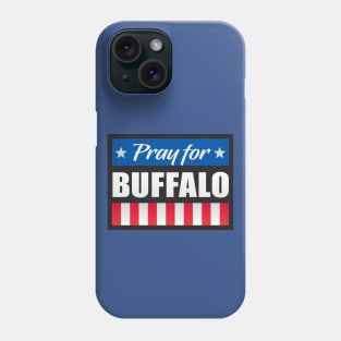 Pray for Buffalo Phone Case