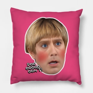 DON'T! Stuart - Mad TV Pillow