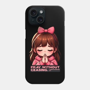 1 Thessalonians 5:17 Pray Without Ceasing Little Girl Phone Case