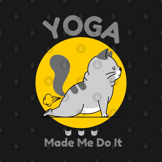 Yoga Made Me Do It by Unique Treats Designs