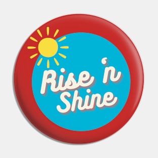 Rise 'n Shine over blue Pin