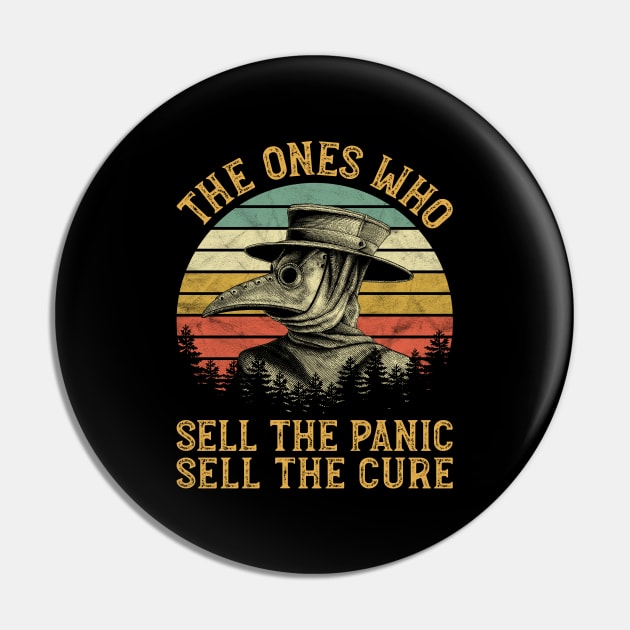 The Ones Who Sell The Panic Sell The Cure Pin by ClarkAguilarStore