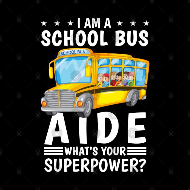 I Am A School Bus Aide What's Your Superpower by ZimBom Designer