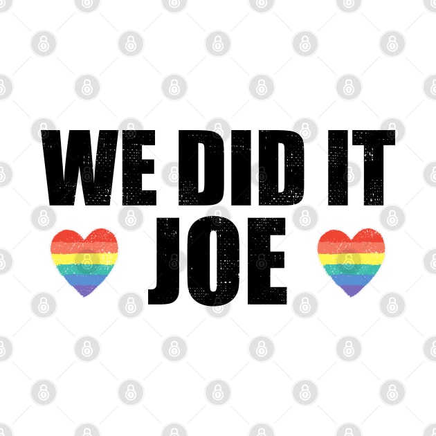 We Did It Joe - Joe Biden President, Kamala Harris VP 2020 by Zen Cosmos Official