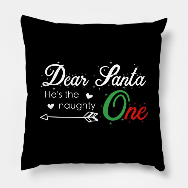 Dear Santa he is the naughty one - Matching Christmas couples - Christmas Gift Pillow by Mila Store