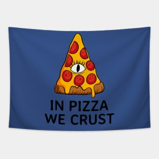 In Pizza, We Crust Tapestry