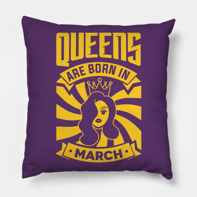 Queens Are Born In March Happy Birthday Pillow by PHDesigner