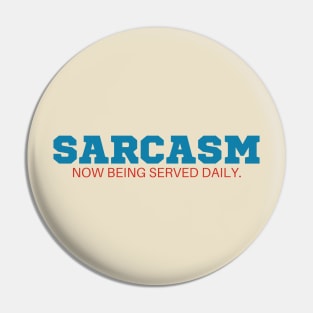 Sarcasm now being served daily T-Shirt - Funny Slogan, SARCASMTEE, FUNNYTEE, Pin