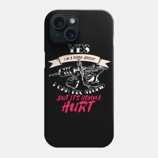 Tattoo artist quote Phone Case