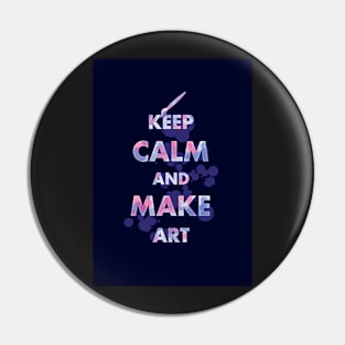 Keep Calm and Make Art Pin