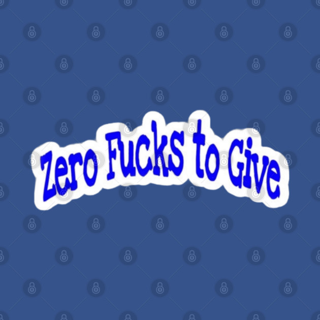 Zero Fucks To Give - Double by Subversive-Ware 