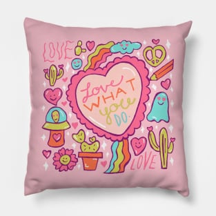 Love What You Do Pillow