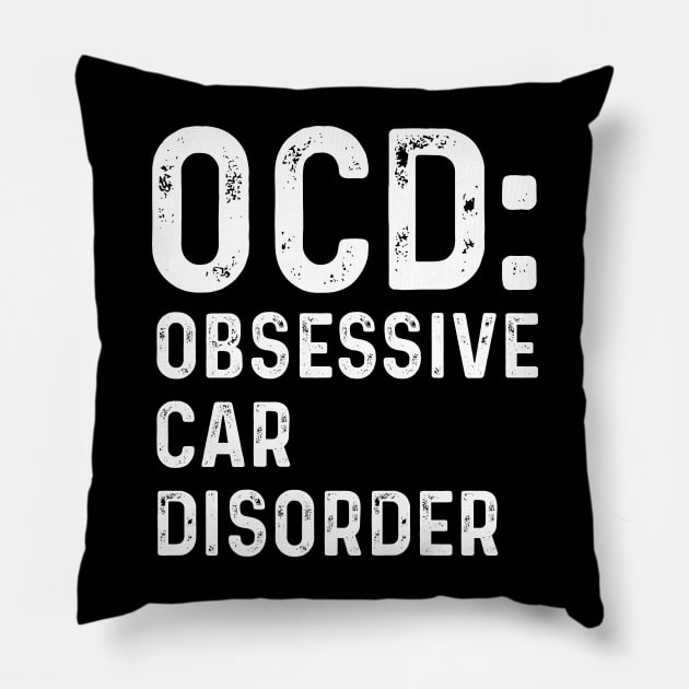 OCD: Obsessive Car Disorder Car guy Pillow by Giftyfifthy