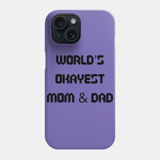 World’s Okayest Mom And Dad Phone Case