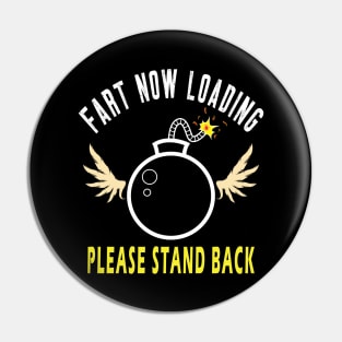 Warning Fart Now Loading Please Stand Back Pin