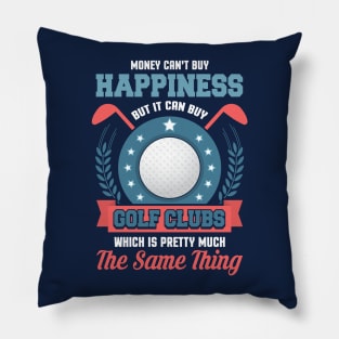 Money Can't Buy Happiness But It Can By Golf Clubs Golfing Pillow