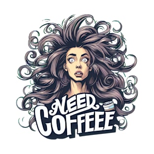 NEED COFFEE T-Shirt