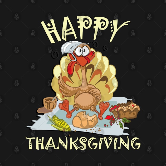 Thanksgiving Funny Turkey with Face Mask on his head Graphic Leaves and Pumpkin Pie Autumn Design Happy Thanksgiving by tamdevo1