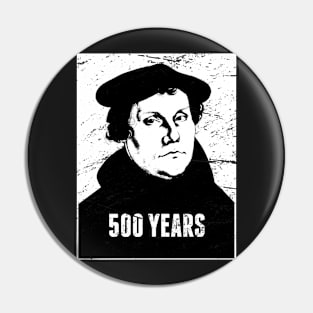 500 Years | Martin Luther Protestant Reformation Pin