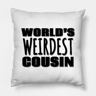 World's Weirdest Cousin Pillow