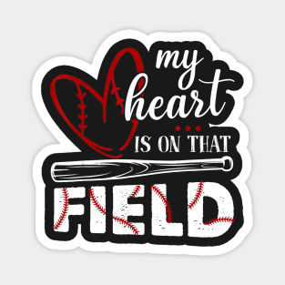 my heart is on that field baseball 1 Magnet