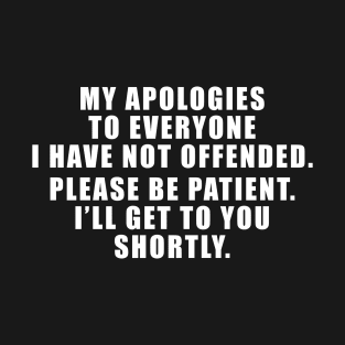 My Apologies... T-Shirt