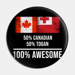 50% Canadian 50% Togan 100% Awesome - Gift for Togan Heritage From Tonga Pin
