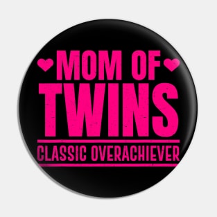 Funny Mom Of Twins Overachiever Cool Twin Mom Gift Pin