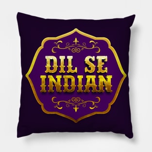 Dil se Indian - Royal Indian Lover - India - I Love India - unique Pillow