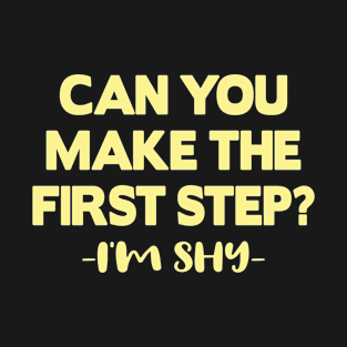 Can you take the first step? T-Shirt