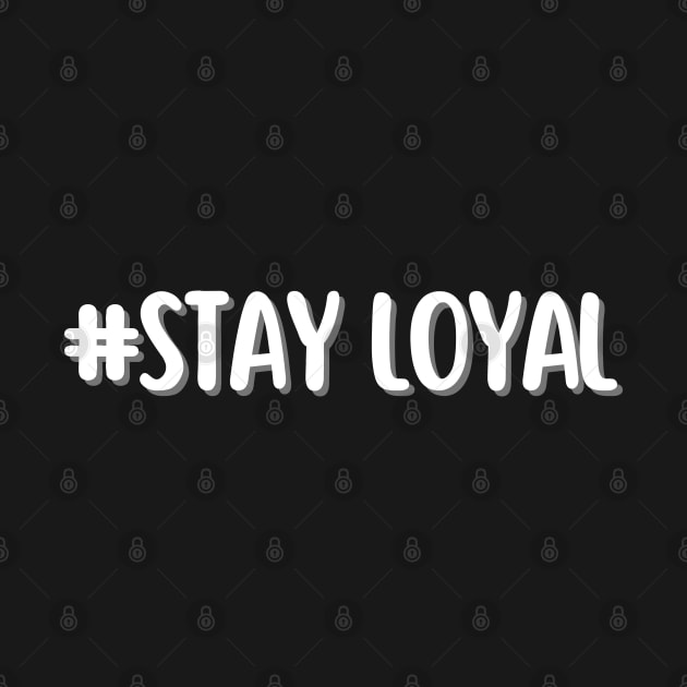 stay loyal - whispers of wisdom by PatBelDesign