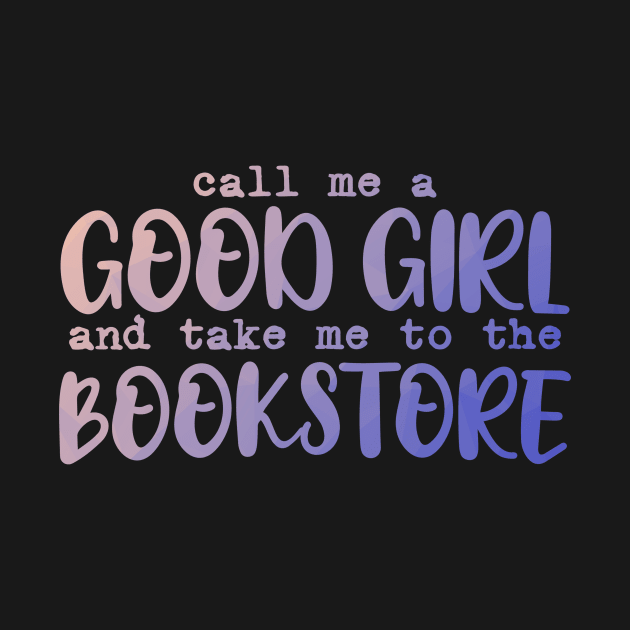 Call me a good girl and take me to the bookstore navy blue by sigmarule